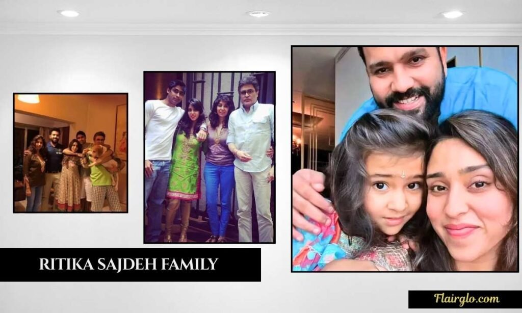 Ritika Sajdeh Family and Early Life