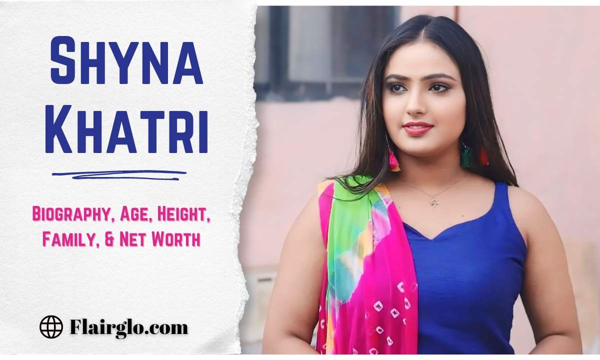 Shyna Khatri: Biography, Age, Height, Family, & Net Worth