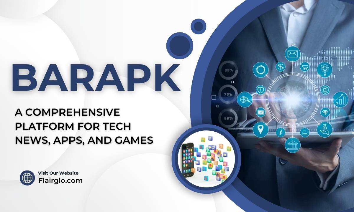 Barapk: Latest Platform For Tech News, Apps, and Games