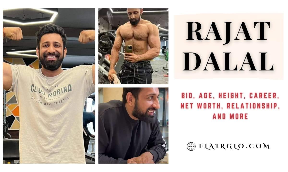 Rajat Dalal: Bio, Age, Height, Career, Net Worth, Relationship, And More