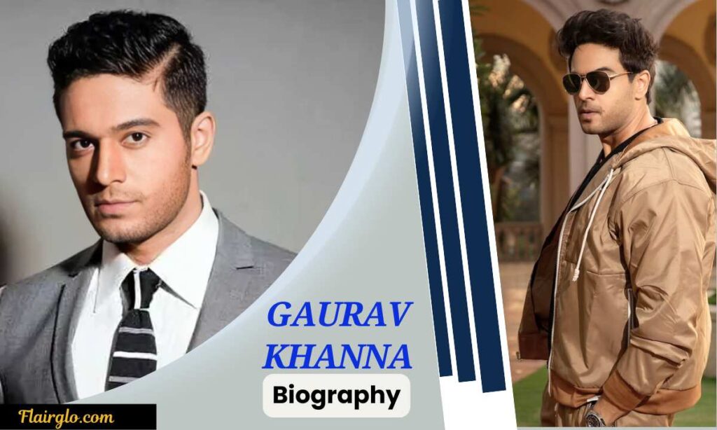 Gaurav Khanna Biography