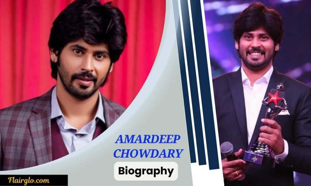 Amardeep Chowdary Biography