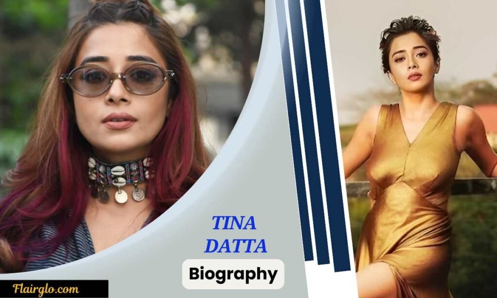 Tina Datta Biography